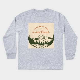 Take me to the mountains Kids Long Sleeve T-Shirt